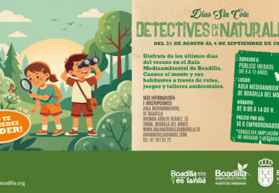 Boadilla ofrece “Días sin Cole. Detectives en la Naturaleza”, del 31 de agosto al 4 de septiembre Boadilla ofrece “Días sin Cole. Detectives en la Naturaleza”, del 31 de agosto al 4 de septiembre